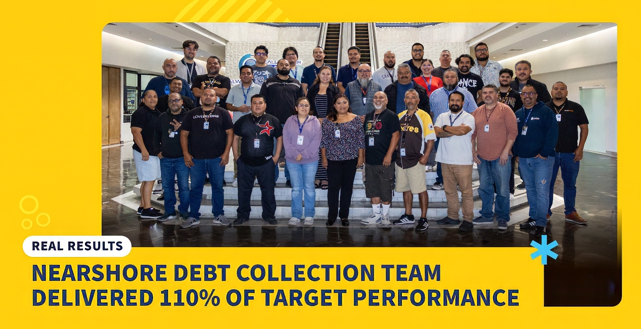 How a Nearshore Debt Collection Team Delivered 110% of Target Performance 
